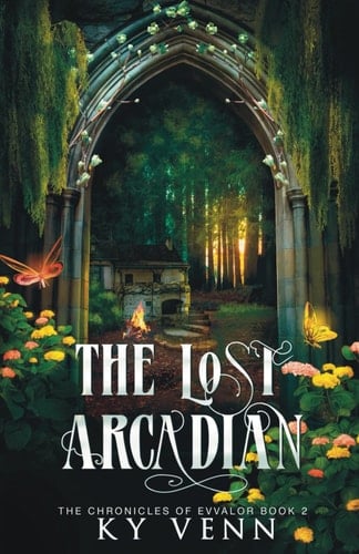 The Lost Arcadian The Chronicles of Evvalor: Book 2