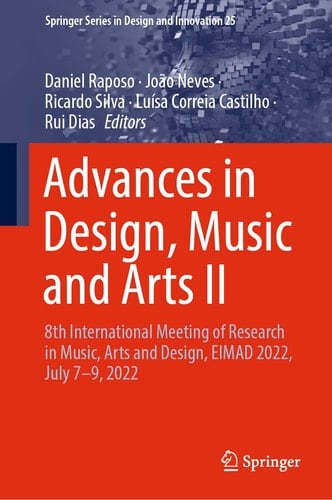 Advances in Design, Music and Arts II 8th International Meeting of Research in Music, Arts and Design, EIMAD 2022, July 7–9, 2022