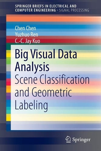 Big Visual Data Analysis Scene Classification and Geometric Labeling