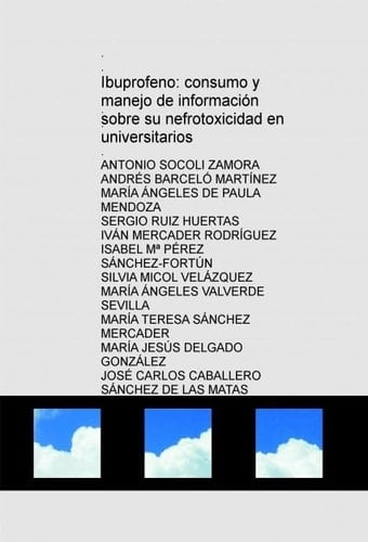 Ibuprofeno: consumo y manejo de información sobre su nefrotoxicidad en universitarios (Spanish Edition)