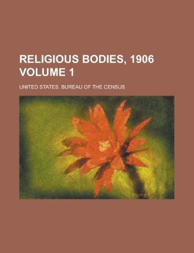 Religious Bodies, 1906 Volume 1