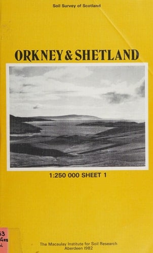 Soil Survey of Scotland Soil, Land Capability for Agriculture, Handbooks - Soil and Land Capability for Agriculture. 1 Orkney [and] Shetland