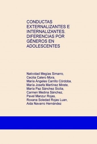 CONDUCTAS EXTERNALIZANTES E INTERNALIZANTES. DIFERENCIAS POR GÉNEROS EN ADOLESCENTES (Spanish Edition)
