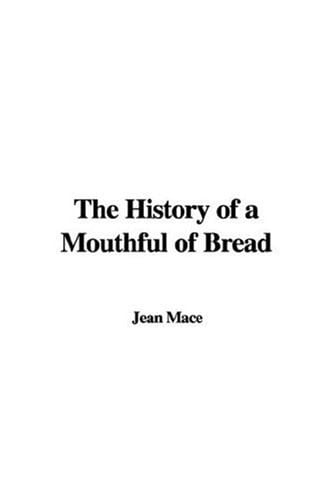 The History of a Mouthful of Bread