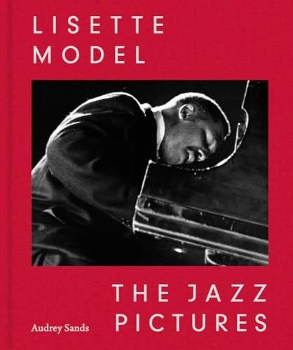 Lisette Model: the Jazz Pictures