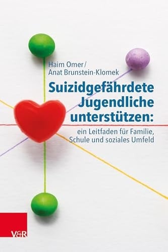 Suizidgefährdete Jugendliche unterstützen ein Leitfaden für Familie, Schule und soziales Umfeld