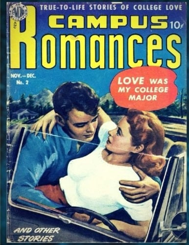 Campus Romances #2 True-To-Life Stories Of College Love ( Full Color Inside) For Teenage and Enjoy (4 Comic Stories) 8.5x11 Inches
