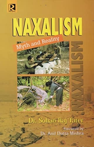 Naxalism Myth and Reality