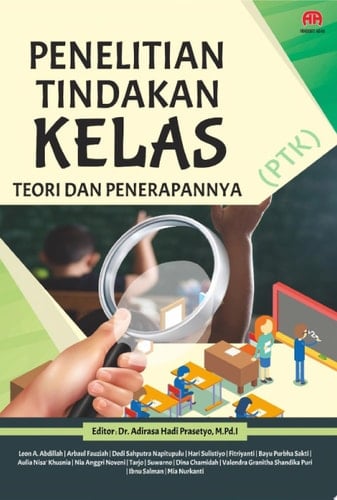 PENELITIAN TINDAKAN KELAS: TEORI DAN PENERAPANNYA