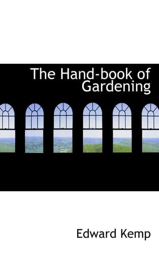 The Hand-book of Gardening