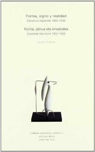 Forma, signo y realidad escultura española, 1900-1935