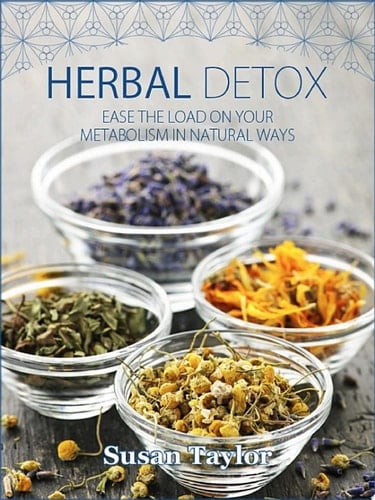 Herbal detox Ease the load on your metabolism in natural ways