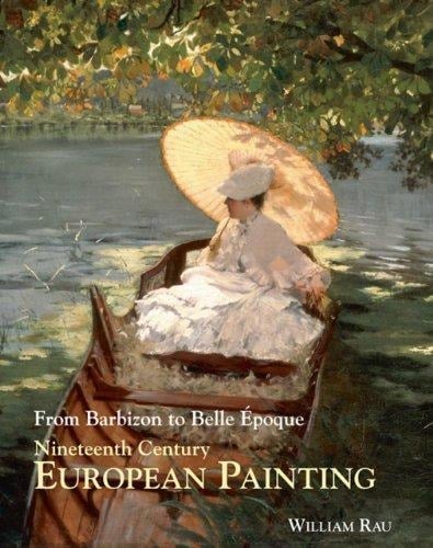 Nineteenth Century European Painting : From Barbizon to Belle poque