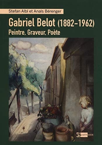 Gabriel Belot (1882-1962) peintre, graveur, poète