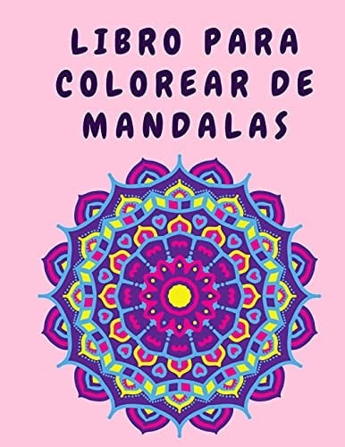 Libro para Colorear de Mandalas Libros para Colorear de Mandalas de Flores para Adultos - Libro para Colorear de Flores - Libro de Actividades con Mandalas - Libro para Colorear