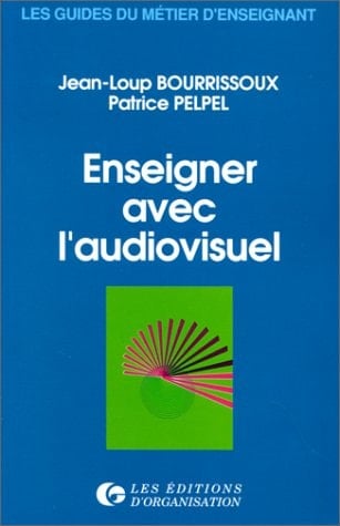 Enseigner avec l'audiovisuel