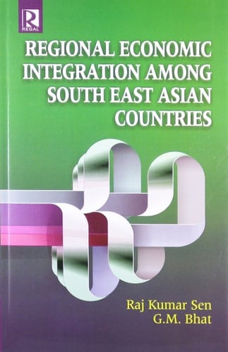 Regional Economic Integration Among South East Asian Countries