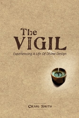 The Vigil Experiencing a Life of Divine Design
