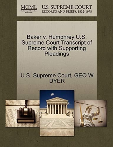 Baker v. Humphrey U.S. Supreme Court Transcript of Record with Supporting Pleadings