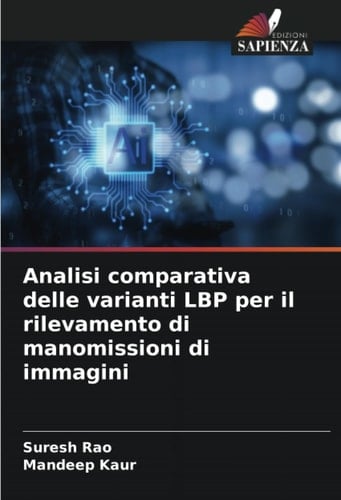 Analisi comparativa delle varianti LBP per il rilevamento di manomissioni di immagini (Italian Edition)