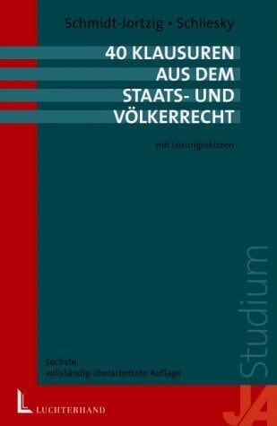 40 Klausuren aus dem Staats- und Völkerrecht mit Lösungsskizzen