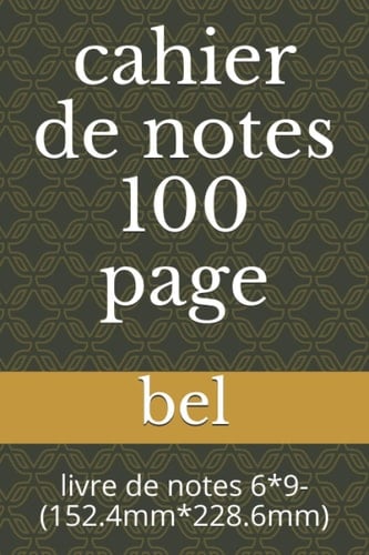 cahier de notes journal de notes 100 page: livre de notes 6*9-(152.4mm*228.6mm) (French Edition)