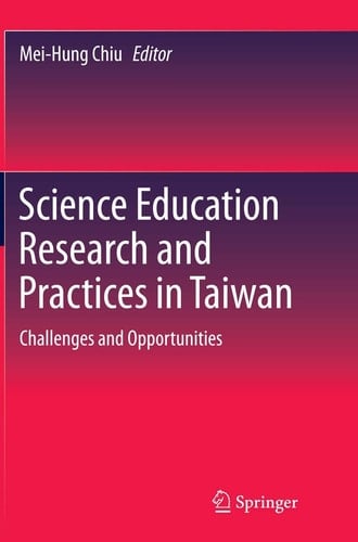 Science Education Research and Practices in Taiwan Challenges and Opportunities