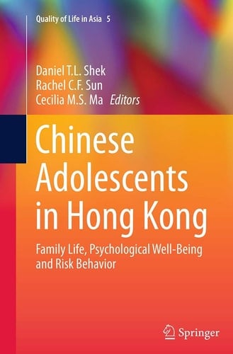 Chinese Adolescents in Hong Kong Family Life, Psychological Well-Being and Risk Behavior