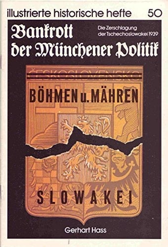 Bankrott der Münchener Politik. Die Zerschlagung der Tschechoslowakei 1939