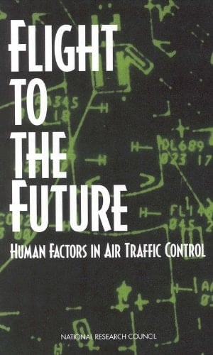 Flight to the Future Human Factors in Air Traffic Control