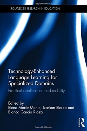 Technology-enhanced Language Learning for Specialized Domains Practical Applications and Mobility