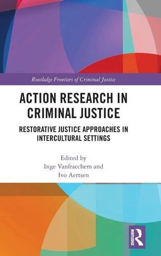Action Research in Criminal Justice Restorative Justice Approaches in Intercultural Settings