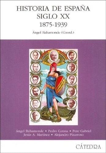 Historia de Espana / History of Spain: Siglo XX 1875-1939 / Twentieth Century 1875-1939 (Historia: Serie Mayor / History: Major Series) (Spanish Edition)