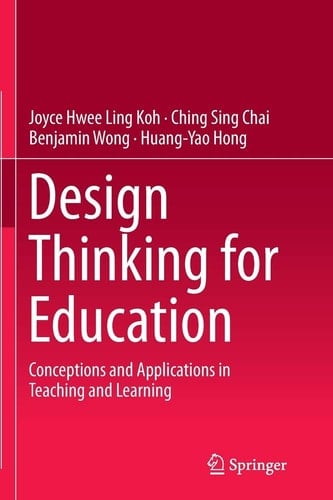 Design Thinking for Education Conceptions and Applications in Teaching and Learning