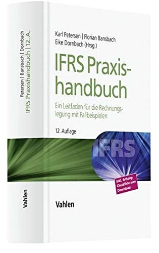 IFRS Praxishandbuch ein Leitfaden für die Rechnungslegung mit Fallbeispielen