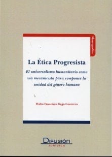 La ética progresista el universalismo humanitario como vía mecanicista para componer la unidad del género humano