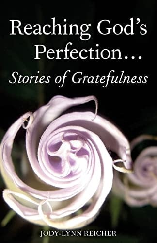 Reaching God's Perfection... Stories of Gratefulness