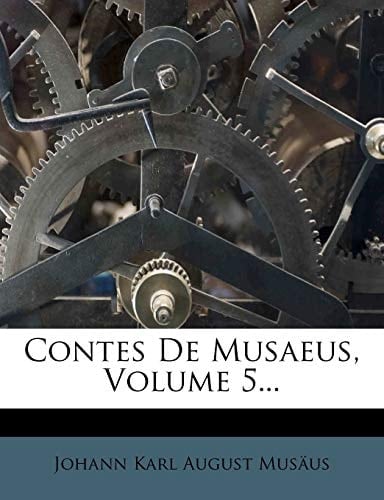 Contes De Musaeus, Volume 5... (French Edition)