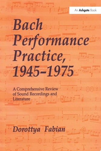 Bach Performance Practice, 1945–1975