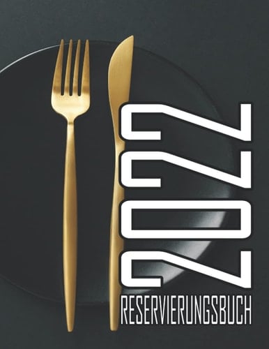 Reservierungsbuch 2022: XL Gastro Planer 1 Seite = 1 Tag, hochwertiger Einband mit Ferienkalender für DE (German Edition)