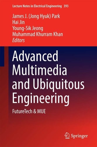 Advanced Multimedia and Ubiquitous Engineering FutureTech & MUE