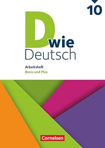 D wie Deutsch 10. Schuljahr. Arbeitsheft mit Lösungen Basis und Plus