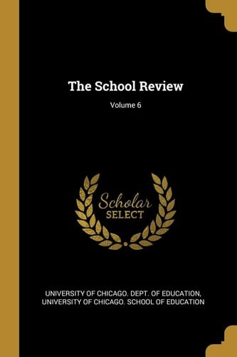 The School Review; Volume 6