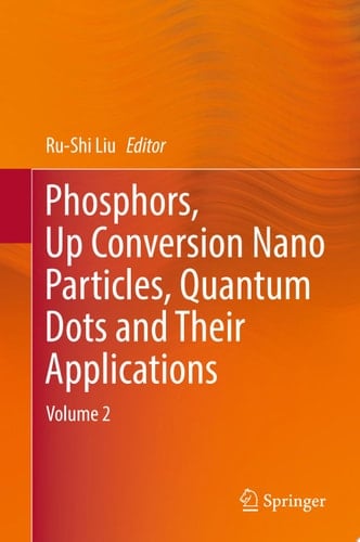 Phosphors, Up Conversion Nano Particles, Quantum Dots and Their Applications