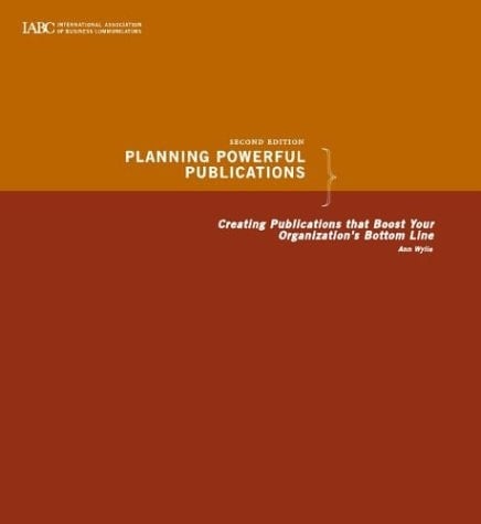 Planning Powerful Publications Creating Publications that Boost Your Organization's Bottom Line