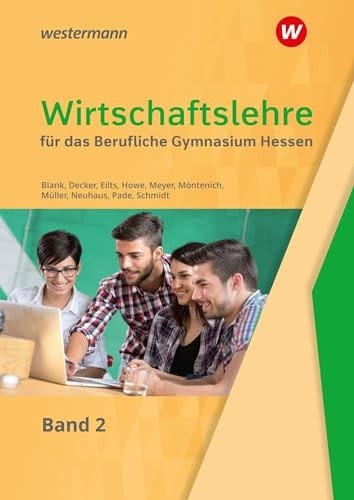 Wirtschaftslehre 2. Schulbuch. Für das Berufliche Gymnasium. Hessen Schulbuch 2