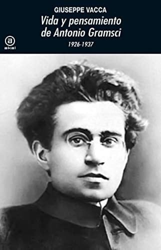 Vida y pensamiento de Antonio Gramsci : 1926-1937