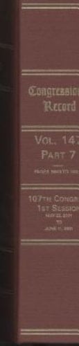 Congressional Record, V. 147, Pt. 7, May 22, 2001 to June 11 2001