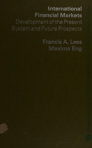 International financial markets: Development of the present system and future prospects (Praeger special studies in international economics and development)