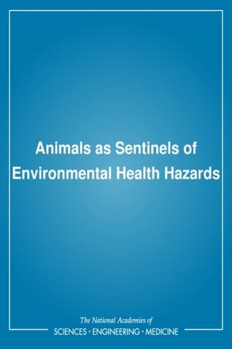 Animals as Sentinels of Environmental Health Hazards